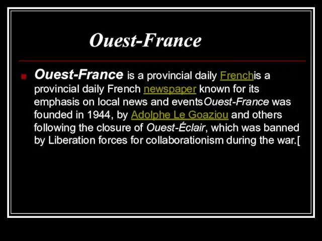 Ouest-France Ouest-France is a provincial daily Frenchis a provincial daily French newspaper