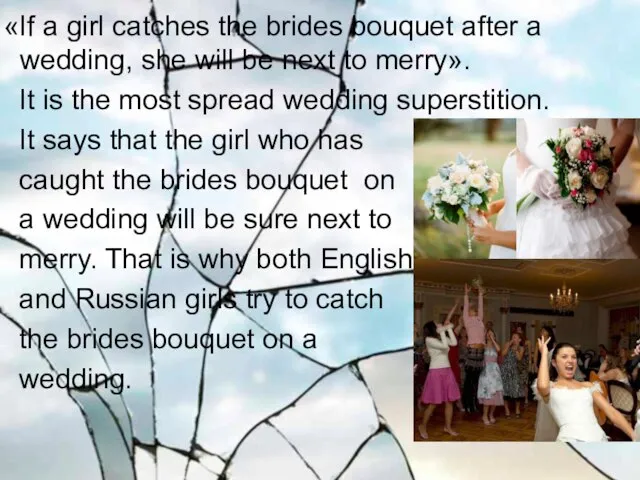 «If a girl catches the brides bouquet after a wedding, she will