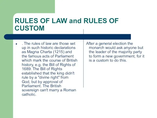 RULES OF LAW and RULES OF CUSTOM . The rules of law