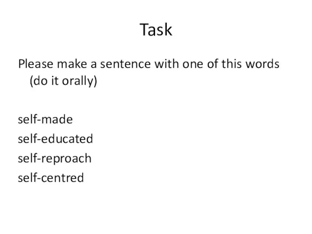 Task Please make a sentence with one of this words (do it