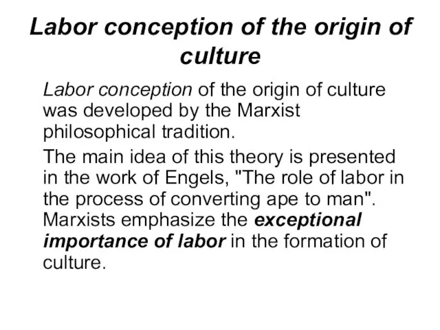 Labor conception of the origin of culture Labor conception of the origin