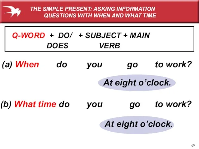 (a) When do you go to work? (b) What time do you