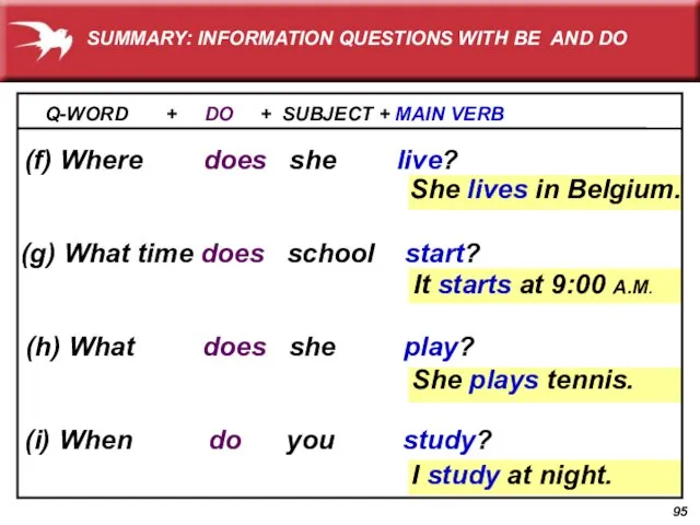 (h) What does she play? (g) What time does school start? Q-WORD