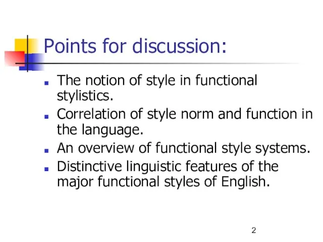 Points for discussion: The notion of style in functional stylistics. Correlation of