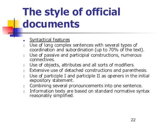 The style of official documents Syntactical features Use of long complex sentences