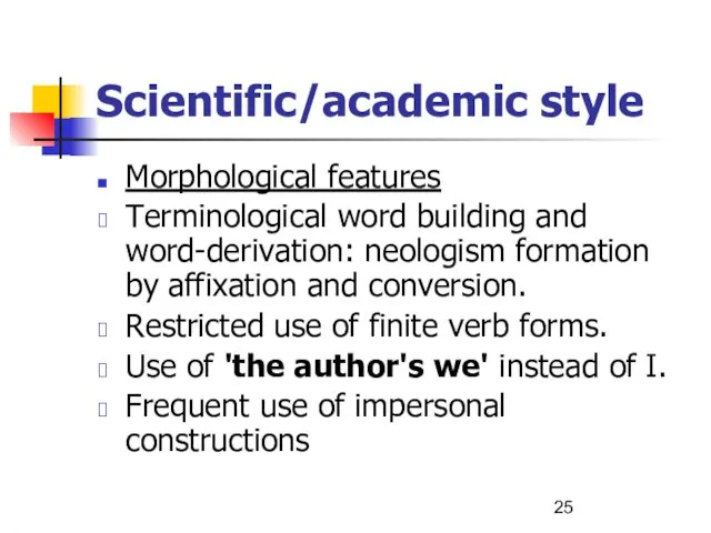 Scientific/academic style Morphological features Terminological word building and word-derivation: neologism formation by