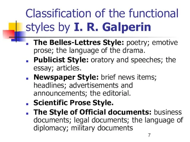 Classification of the functional styles by I. R. Galperin The Belles-Lettres Style: