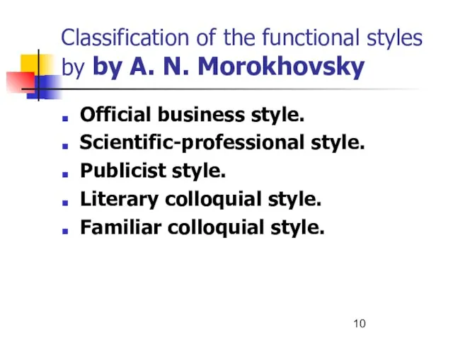 Classification of the functional styles by by A. N. Morokhovsky Official business