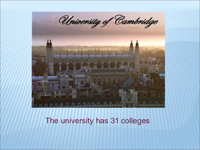 The university has 31 colleges