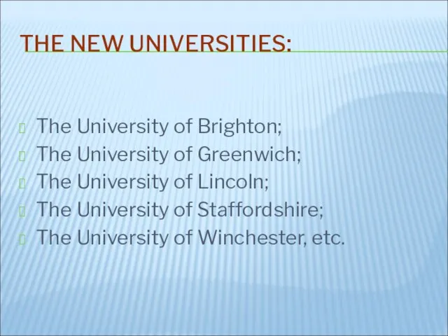 THE NEW UNIVERSITIES: The University of Brighton; The University of Greenwich; The