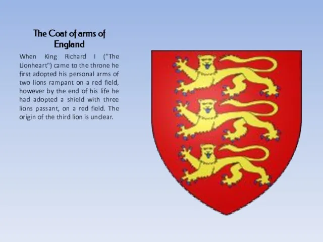 The Coat of arms of England When King Richard I ("The Lionheart")