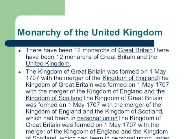 Monarchy of the United Kingdom There have been 12 monarchs of Great