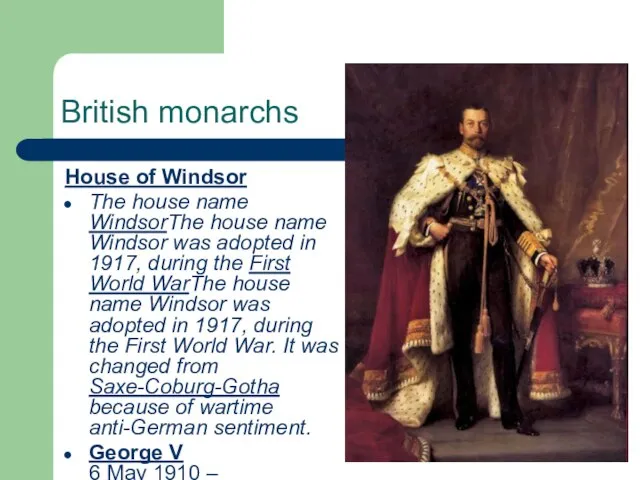 British monarchs House of Windsor The house name WindsorThe house name Windsor