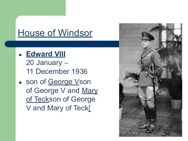 House of Windsor Edward VIII 20 January – 11 December 1936 son