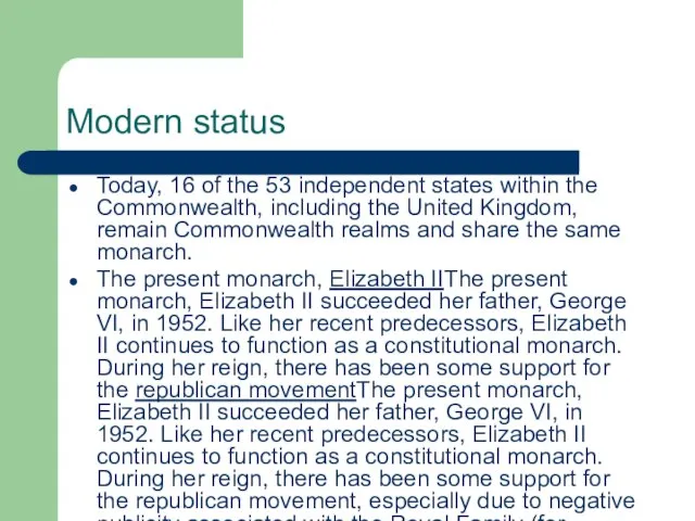 Modern status Today, 16 of the 53 independent states within the Commonwealth,