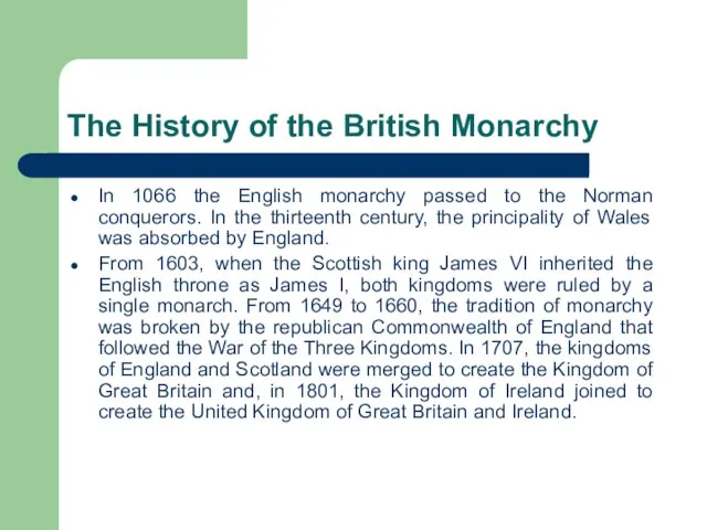 The History of the British Monarchy In 1066 the English monarchy passed