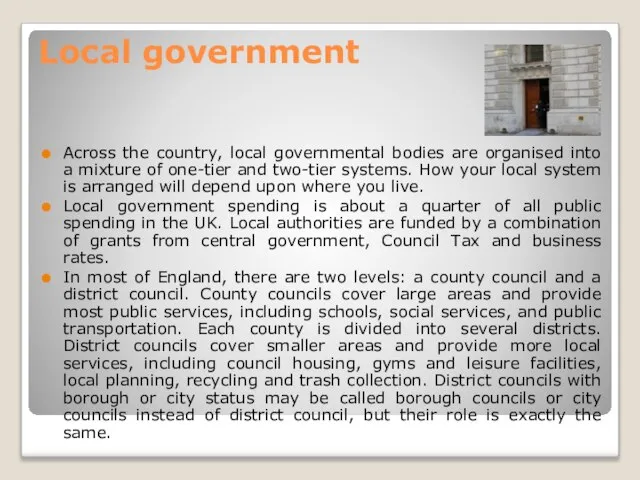 Local government Across the country, local governmental bodies are organised into a