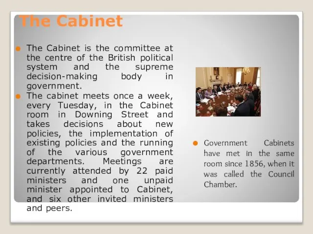 The Cabinet The Cabinet is the committee at the centre of the