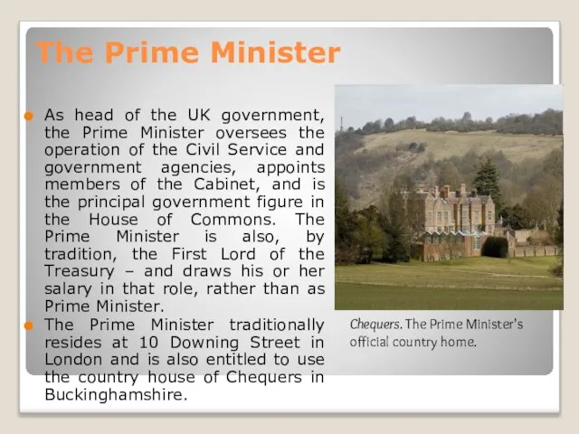 The Prime Minister As head of the UK government, the Prime Minister