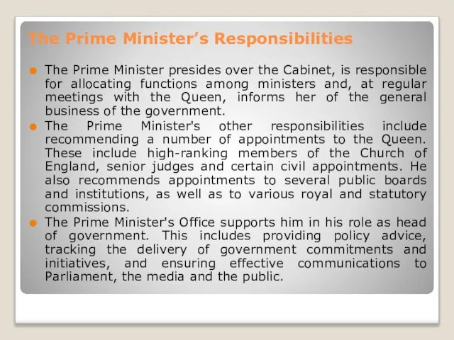 The Prime Minister’s Responsibilities The Prime Minister presides over the Cabinet, is