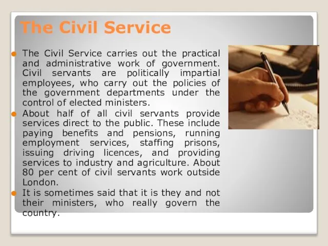 The Civil Service The Civil Service carries out the practical and administrative