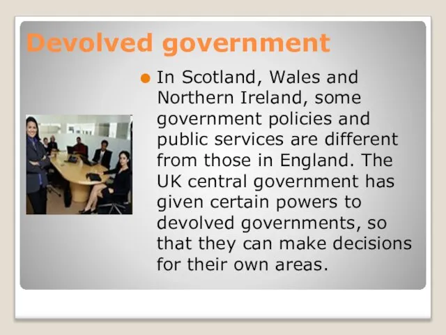 Devolved government In Scotland, Wales and Northern Ireland, some government policies and