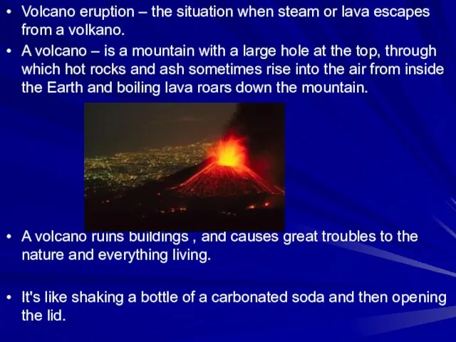 Volcano eruption – the situation when steam or lava escapes from a