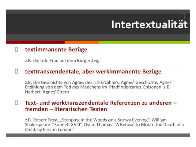 Intertextualität textimmanente Bezüge z.B. die tote Frau auf dem Bürgersteig texttranszendentale, aber