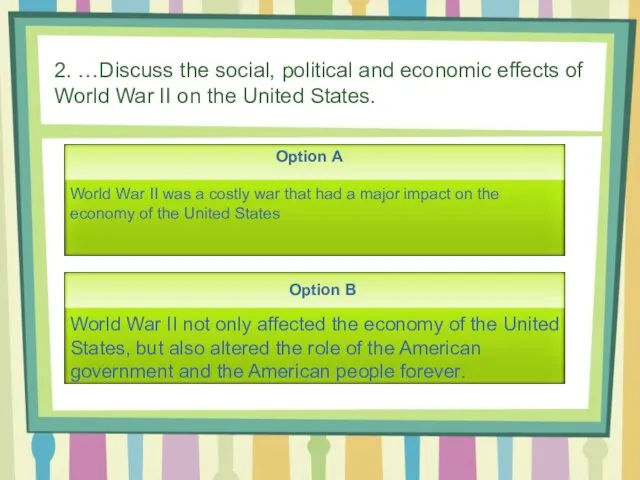 2. …Discuss the social, political and economic effects of World War II