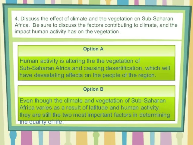 4. Discuss the effect of climate and the vegetation on Sub-Saharan Africa.