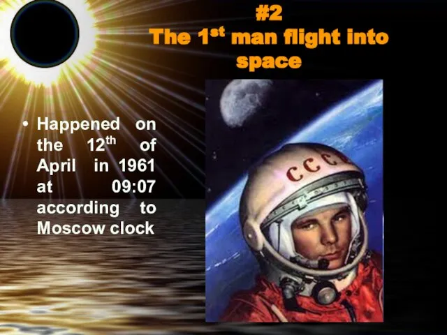 #2 The 1st man flight into space Happened on the 12th of