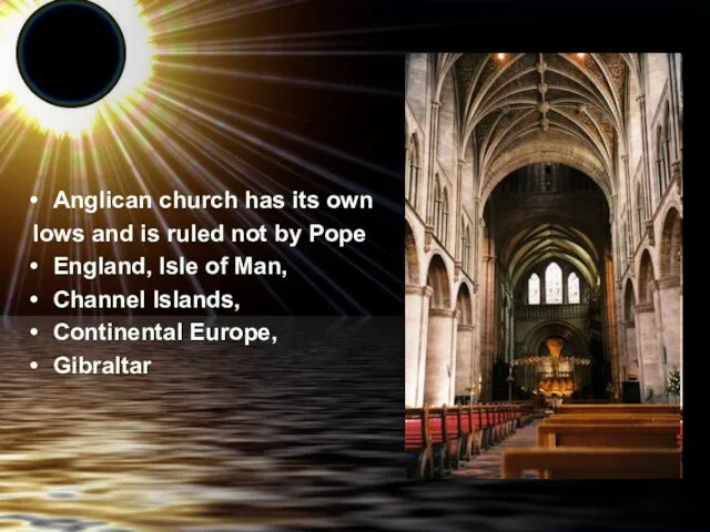 Anglican church has its own lows and is ruled not by Pope
