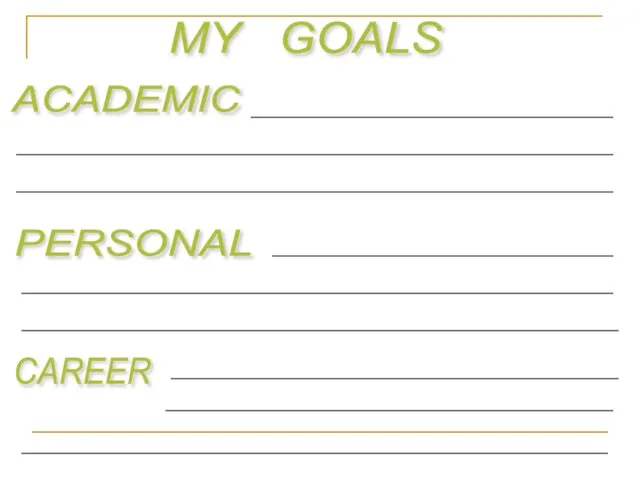 MY GOALS ACADEMIC PERSONAL CAREER