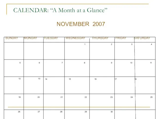 CALENDAR: “A Month at a Glance” NOVEMBER 2007 SUNDAY MONDAY TUESDAY WEDNESDAY
