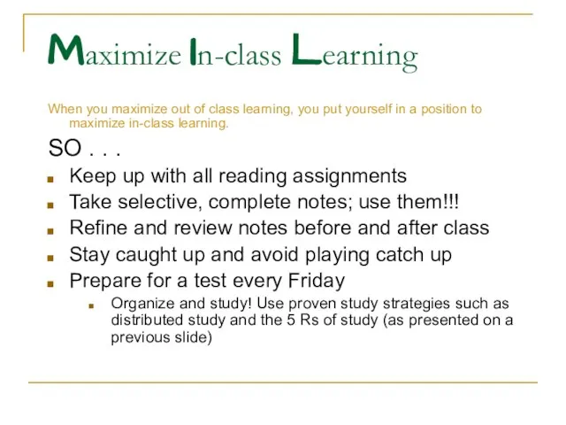 Maximize In-class Learning When you maximize out of class learning, you put