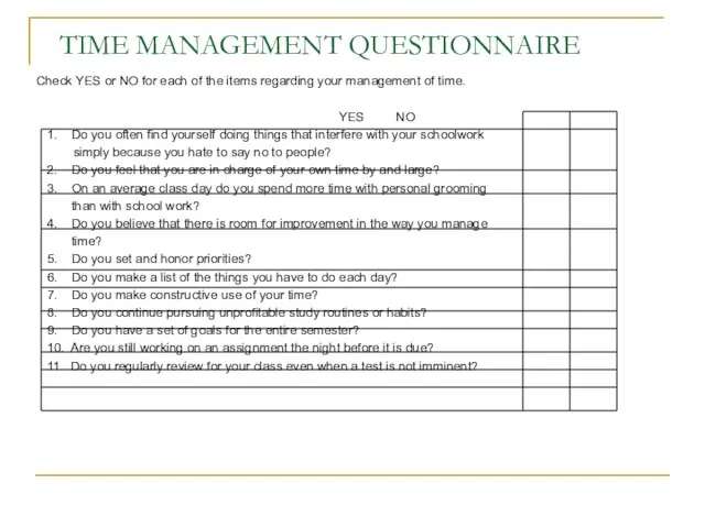 TIME MANAGEMENT QUESTIONNAIRE Check YES or NO for each of the items