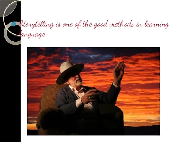 Storytelling is one of the good methods in learning language