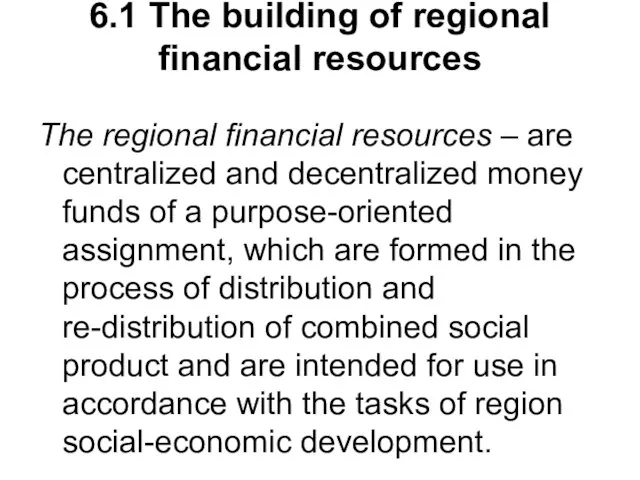 6.1 The building of regional financial resources The regional financial resources –