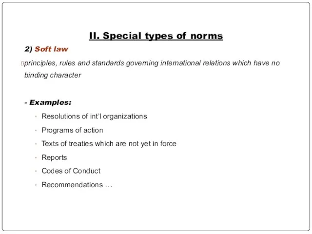 II. Special types of norms 2) Soft law principles, rules and standards