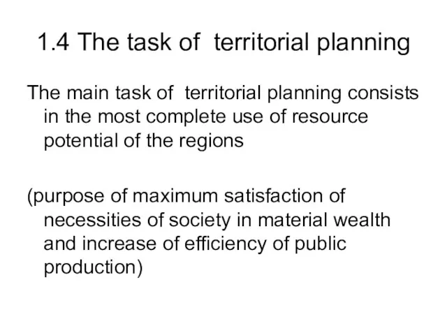 1.4 The task of territorial planning The main task of territorial planning