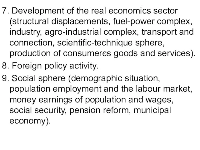 7. Development of the real economics sector (structural displacements, fuel-power complex, industry,