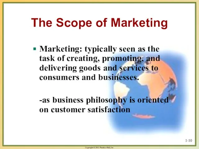 1- The Scope of Marketing Marketing: typically seen as the task of