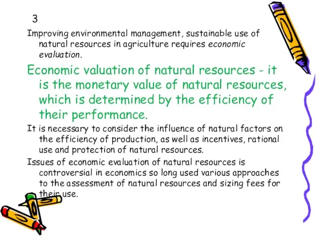 3 Improving environmental management, sustainable use of natural resources in agriculture requires