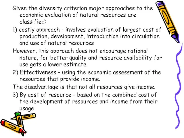 Given the diversity criterion major approaches to the economic evaluation of natural