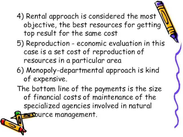 4) Rental approach is considered the most objective, the best resources for