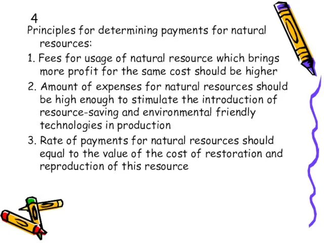 4 Principles for determining payments for natural resources: 1. Fees for usage