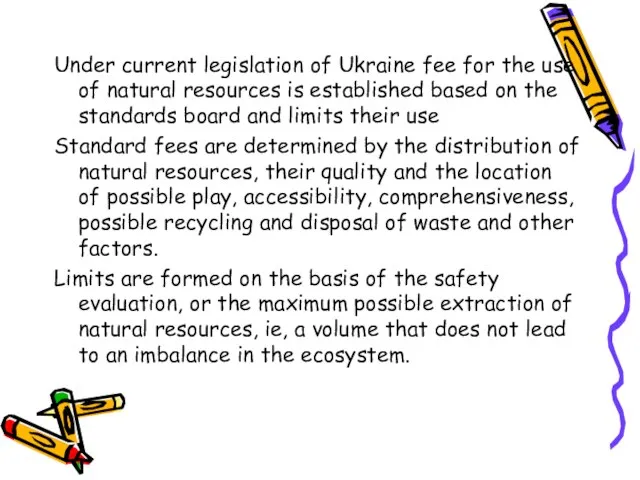 Under current legislation of Ukraine fee for the use of natural resources