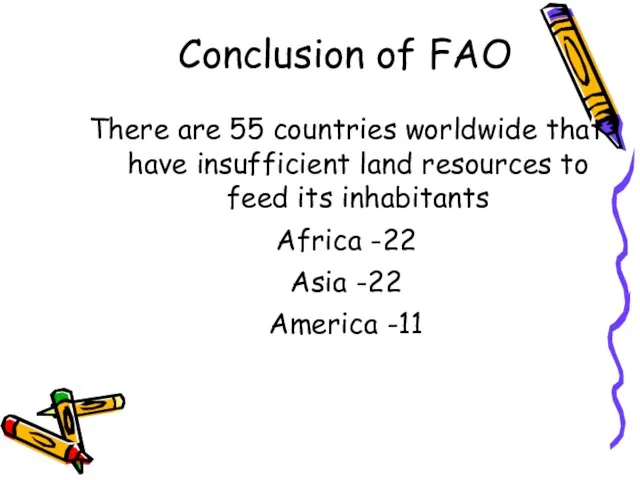 Conclusion of FAO There are 55 countries worldwide that have insufficient land