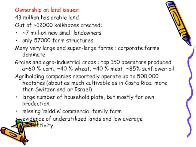 Ownership on land issues: 43 million has arable land Out of ~12000