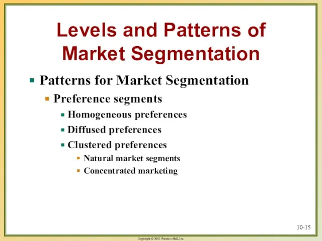 10- Levels and Patterns of Market Segmentation Patterns for Market Segmentation Preference